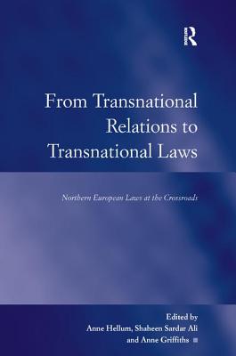 From Transnational Relations to Transnational Laws: Northern European Laws at the Crossroads (Law, Justice and Power)