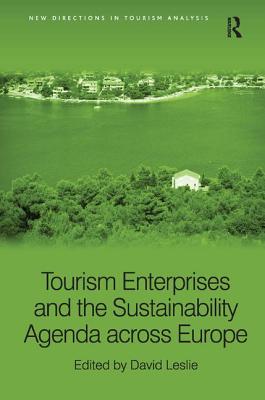 Tourism Enterprises and the Sustainability Agenda across Europe (New Directions in Tourism Analysis)