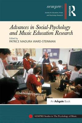 Advances in Social-Psychology and Music Education Research (SEMPRE Studies in The Psychology of Music)
