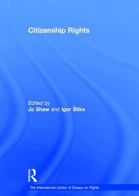 Citizenship Rights (The International Library of Essays on Rights)