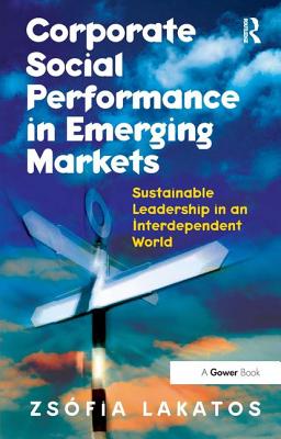 Corporate Social Performance in Emerging Markets: Sustainable Leadership in an Interdependent World