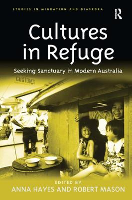 Cultures in Refuge (Studies in Migration and Diaspora)