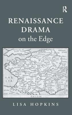 Renaissance Drama on the Edge [Hardcover] Hopkins, Lisa