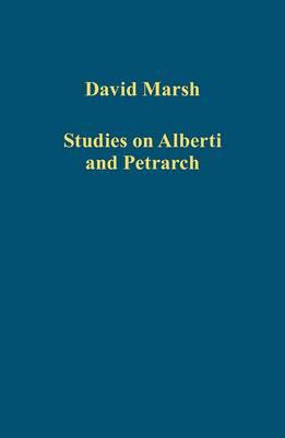Studies on Alberti and Petrarch (Variorum Collected Studies) [Hardcover] Marsh, David