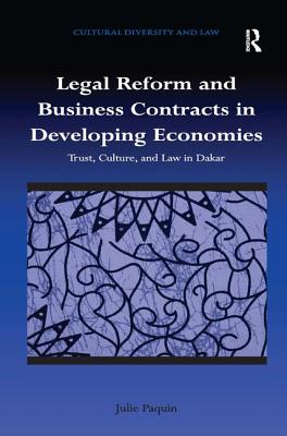 Legal Reform and Business Contracts in Developing Economies: Trust, Culture, and Law in Dakar (Cultural Diversity and Law)