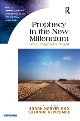 Prophecy in the New Millennium (Routledge Inform Series on Minority Religions and Spiritual Movements)