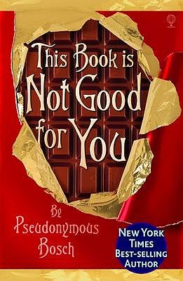 This Book is Not Good for You (The Secret Series) [Paperback] Bosch, Pseudonymous