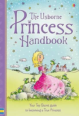 Usborne Princess Handbook. Princess Rosalinda (with Help from [I.E. Written By] Susanna Davidson) (Revised)