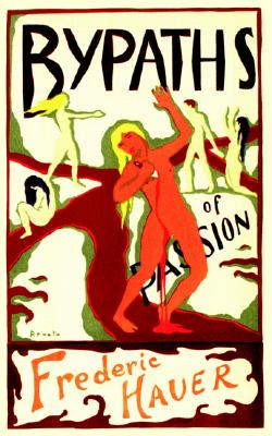 Bypaths Of Passion: Six Studies In Sexual Curiosa