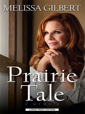 Prairie Tale: A Memoir (Thorndike Press Large Print Biography)