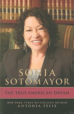 Sonia Sotomayor: The True American Dream (Thorndike Press Large Print Biography Series)