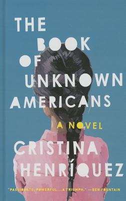 The Book Of Unknown Americans (Thorndike Press Large Print Core)