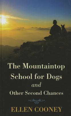 The Mountaintop School For Dogs And Other Second Chances