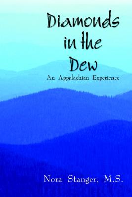Diamonds in the Dew: An Appalachian Experience Image for Diamonds in the Dew: An Appalachian Experience