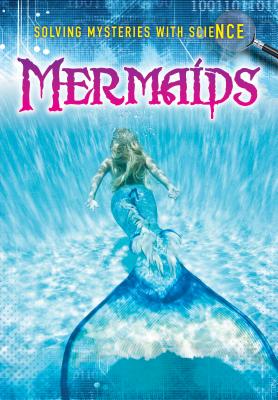 Image for Mermaids (Solving Mysteries With Science) Mermaids (Solving Mysteries With Science)