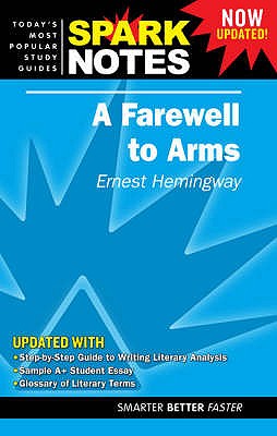 Spark Notes - A Farewell to Arms ; Spark Notes - A Farewell to Arms