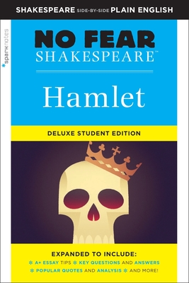 Hamlet: No Fear Shakespeare Deluxe Student Editions - Shakespeare Side-By-Side Plain English