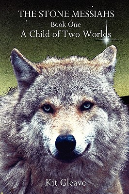 The Stone Messiahs - Book One - A Child of Two Worlds