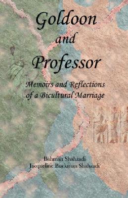 Goldoon and Professor: Memoirs and Reflections of a Bicultural Marriage (Inscribed by Coauthor)