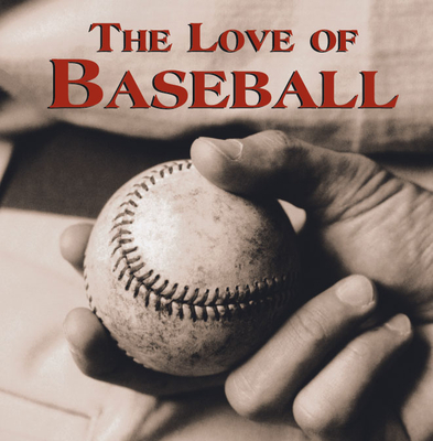 The Love of Baseball