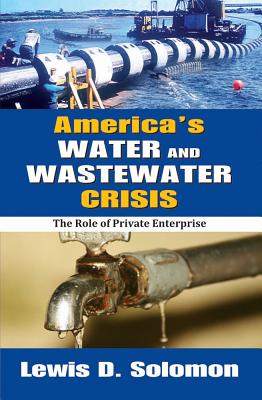 America's Water and Wastewater Crisis: The Role of Private Enterprise