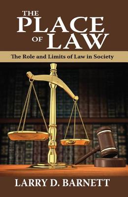 The Place of Law: The Role and Limits of Law in Society