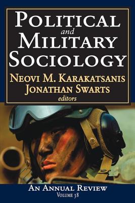 Political and Military Sociology: Volume 38: An Annual Review (Political and Military Sociology Series)