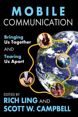 Mobile Communication: Bringing Us Together and Tearing Us Apart