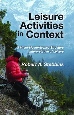 Leisure Activities in Context A Micro-Macro/Agency-Structure Interpretation of Leisure