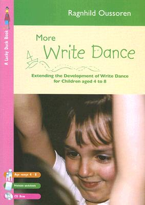 More Write Dance: Extending the Development of Write Dance for Children Aged 4 To 8 (Lucky Duck Books)