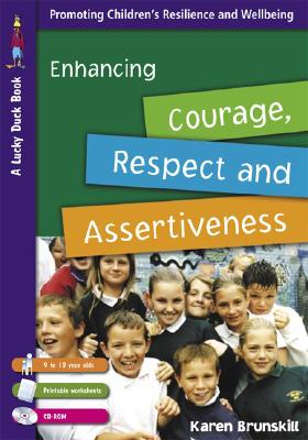 Enhancing Courage, Respect and Assertiveness for 9 to 12 Year Olds (Lucky Duck Books)