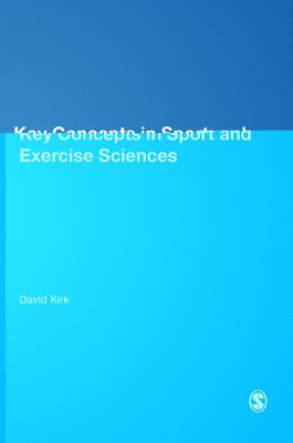Key Concepts in Sport and Exercise Sciences (SAGE Key Concepts series)