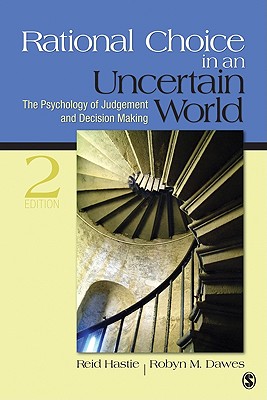 Studyguide for Rational Choice in an Uncertain World: The Psychology of Judgment and Decision Making by Hastie, Reid, ISBN 9781412959032