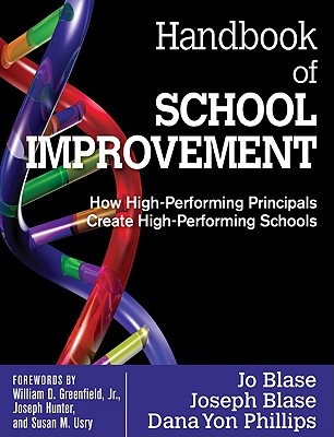 Handbook of School Improvement: How High-Performing Principals Create High-Performing Schools