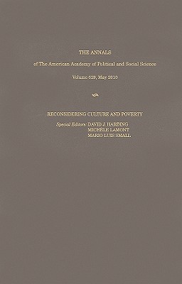 Reconsidering Culture and Poverty (The ANNALS of the American Academy of Political and Social Science Series)