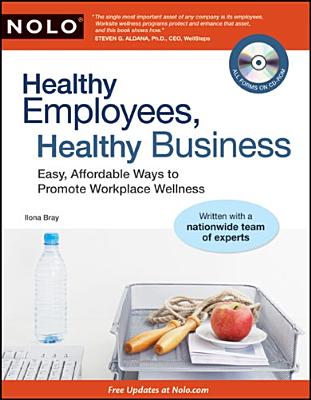 Healthy Employees, Healthy Business: Easy, Affordable Ways to Promote Workplace Wellness