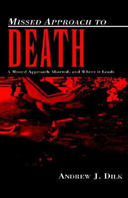 Missed Approach to Death: A Missed Approach Aborted, and Where it Leads