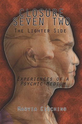 Closure Seven Two: The Lighter Side, Experiences of a Psychic Medium