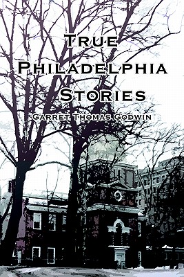 True Philadelphia Stories