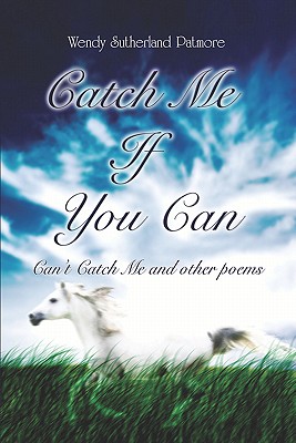 Catch Me If You Can And Other Poems
