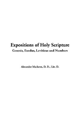 Expositions of Holy Scripture, Genesis, Exodus, Leviticus and Numbers