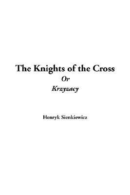 The Knights Of The Cross Or Krzyzacy