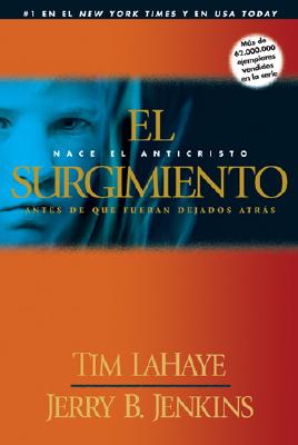 El Surgimiento: Nace el anticristo / Antes de que fueran dejados atrs (Spanish Edition)