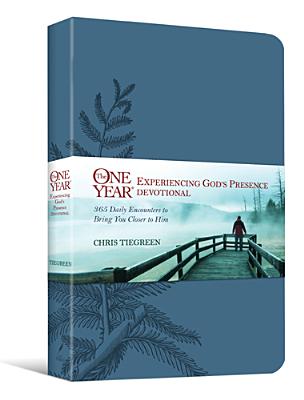 One Year Experiencing God's Presence Devotional: 365 Daily Encounters to Bring You Closer to Him