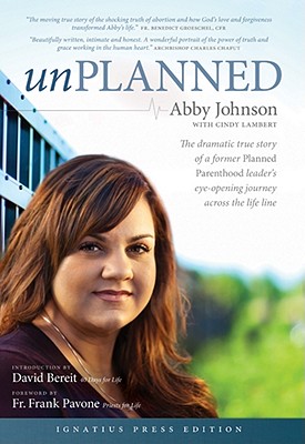 Unplanned: The Dramatic True Story of a Former Planned Parenthood Leader's Eye-opening Journey Across the Life Line