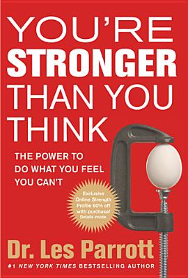 You're Stronger Than You Think: The Power to Do What You Feel You Can't