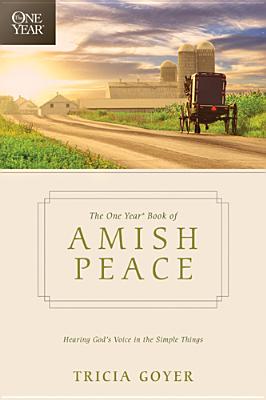 Image for The One Year Book of Amish Peace: Hearing God's Voice in the Simple Things