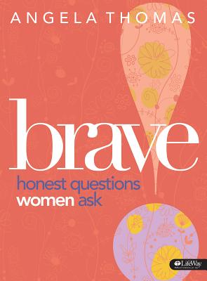 Brave: Honest Questions Women Ask (Member Book)