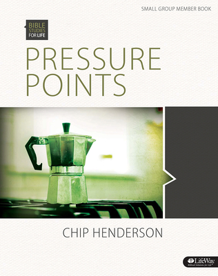 Bible Studies for Life: Pressure Points - Bible Study Book (Bible Studies for Life (Bsfl))