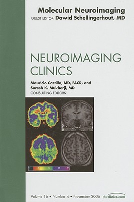 Molecular Neuroimaging [Neuroimaging Clinics, Volume 16, No. 4]